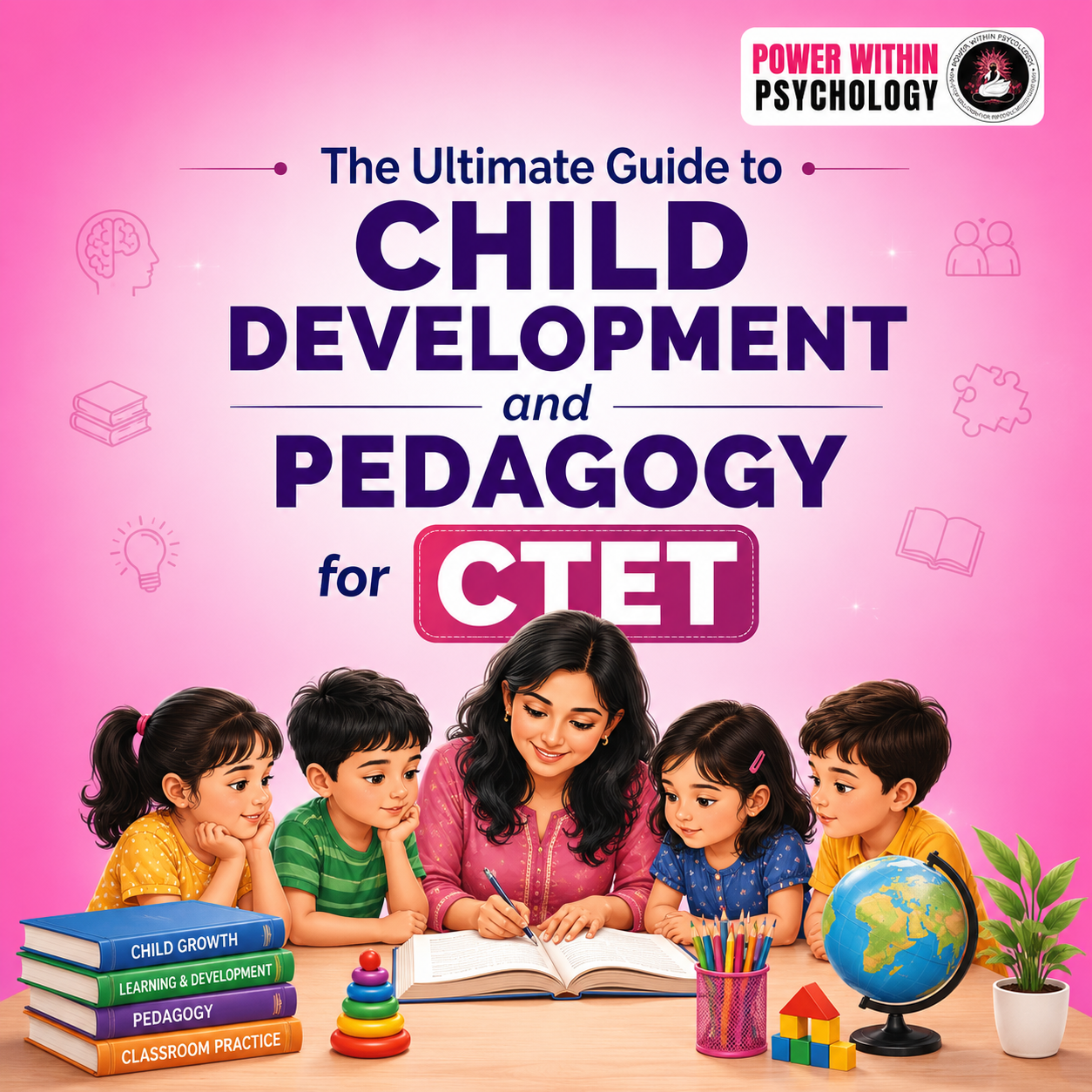 The Ultimate Guide to Child Development and Pedagogy for CTET